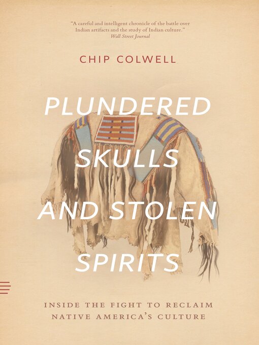 Title details for Plundered Skulls and Stolen Spirits by Chip Colwell - Available